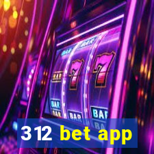 312 bet app